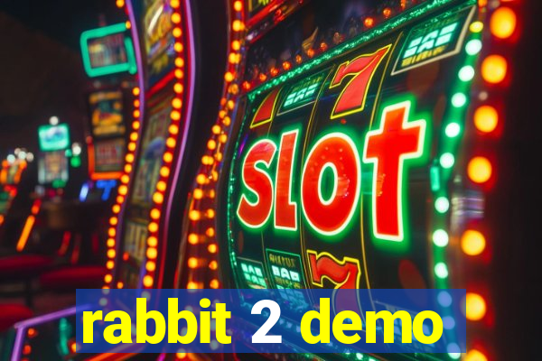 rabbit 2 demo